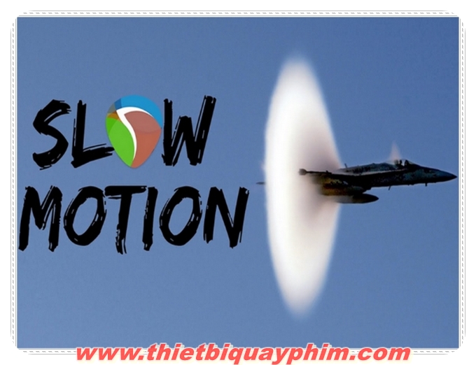 Chế độ quay chậm slow motion